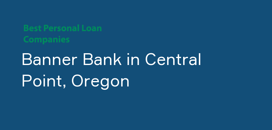 Banner Bank in Oregon, Central Point