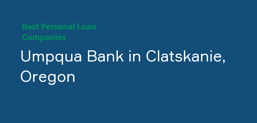 Umpqua Bank in Oregon, Clatskanie