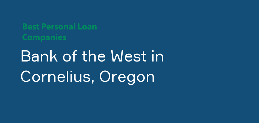 Bank of the West in Oregon, Cornelius