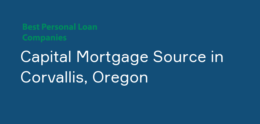 Capital Mortgage Source in Oregon, Corvallis