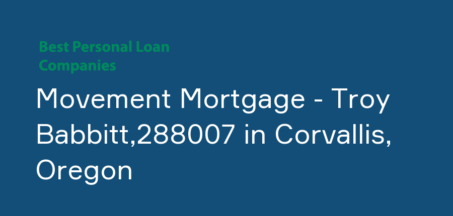 Movement Mortgage - Troy Babbitt,288007 in Oregon, Corvallis