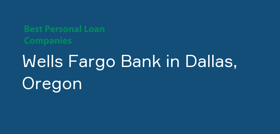 Wells Fargo Bank in Oregon, Dallas