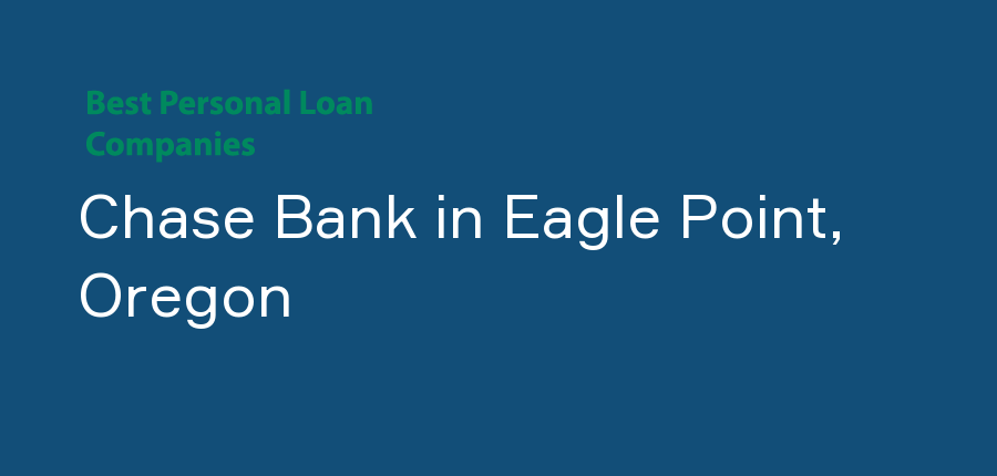 Chase Bank in Oregon, Eagle Point