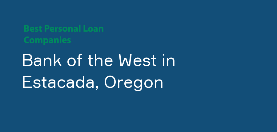 Bank of the West in Oregon, Estacada