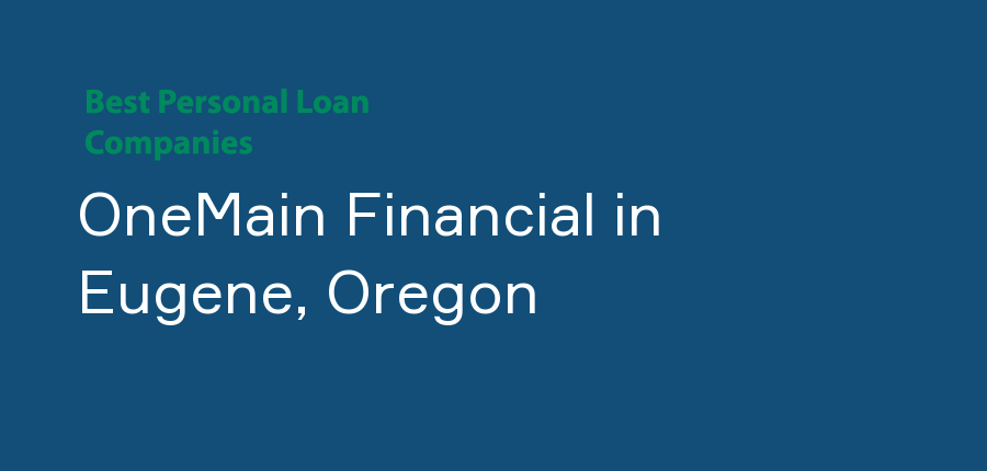OneMain Financial in Oregon, Eugene