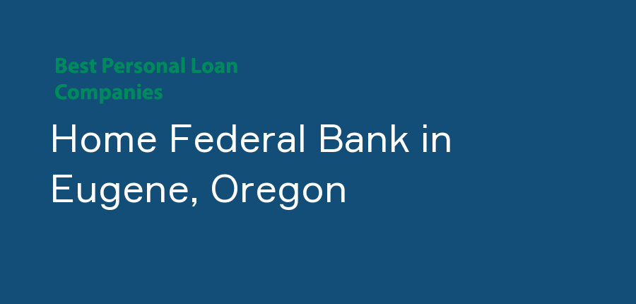Home Federal Bank in Oregon, Eugene