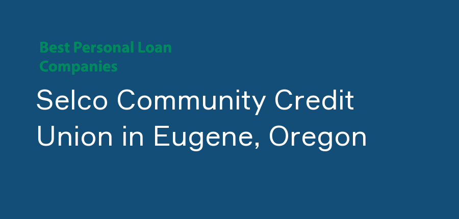 Selco Community Credit Union in Oregon, Eugene