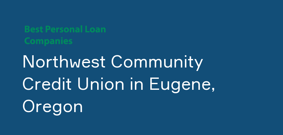Northwest Community Credit Union in Oregon, Eugene
