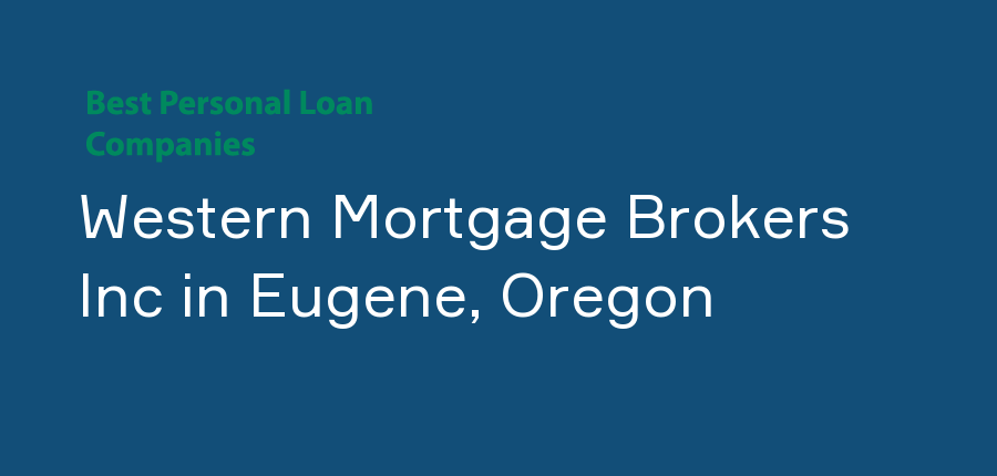 Western Mortgage Brokers Inc in Oregon, Eugene