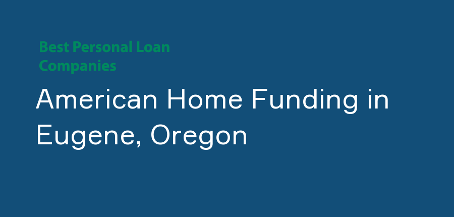 American Home Funding in Oregon, Eugene