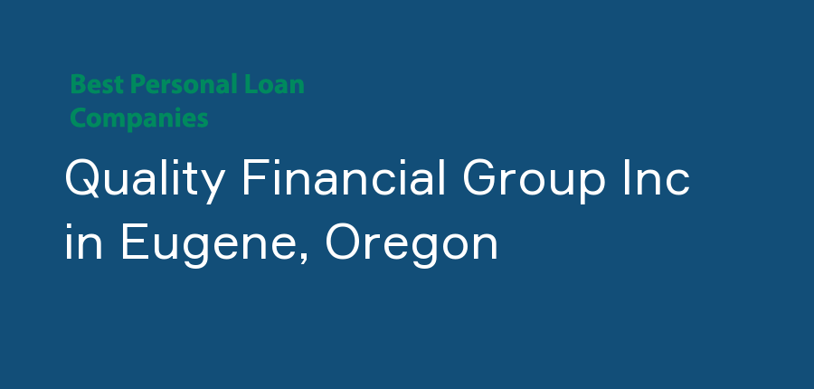 Quality Financial Group Inc in Oregon, Eugene