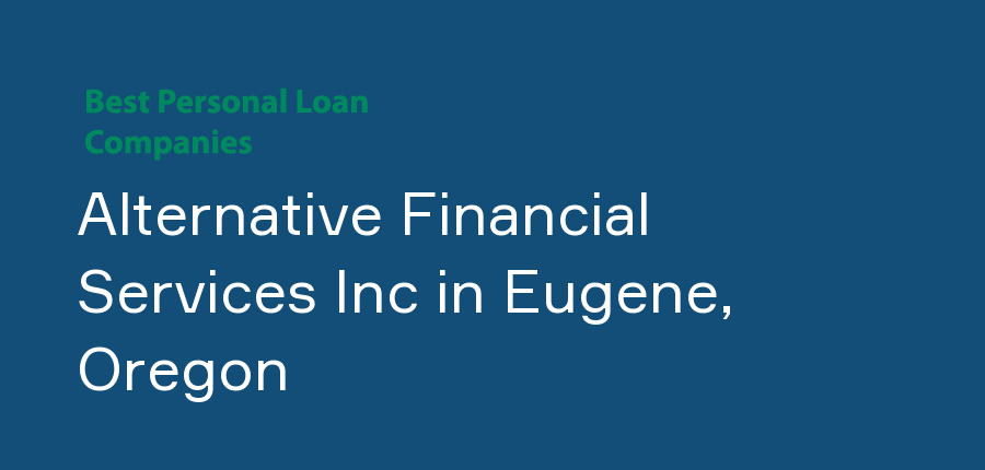 Alternative Financial Services Inc in Oregon, Eugene