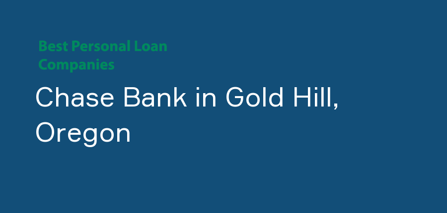 Chase Bank in Oregon, Gold Hill