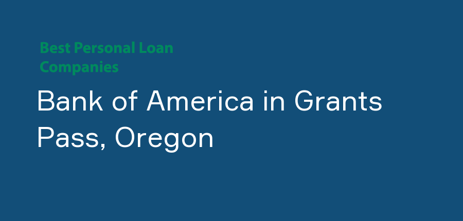 Bank of America in Oregon, Grants Pass