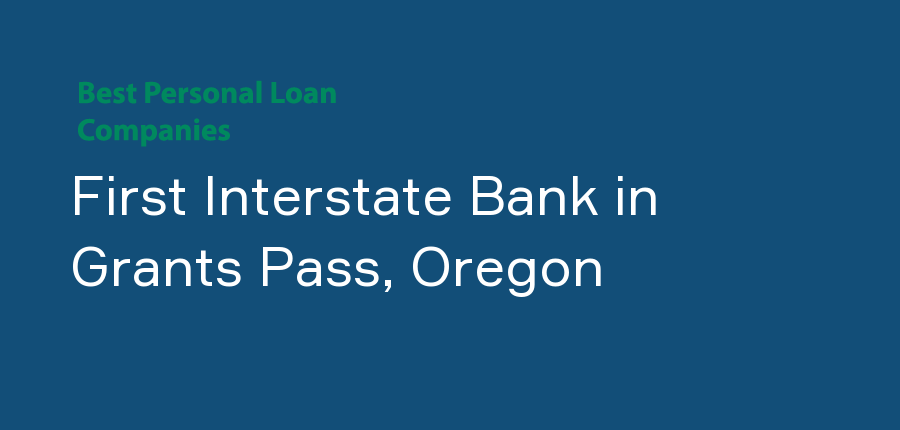 First Interstate Bank in Oregon, Grants Pass