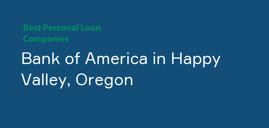 Bank of America in Oregon, Happy Valley