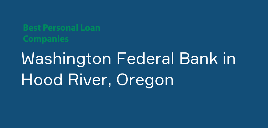 Washington Federal Bank in Oregon, Hood River