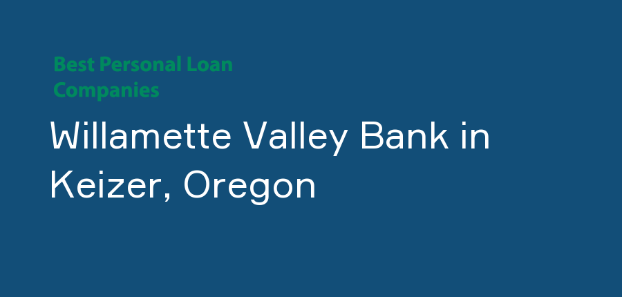 Willamette Valley Bank in Oregon, Keizer