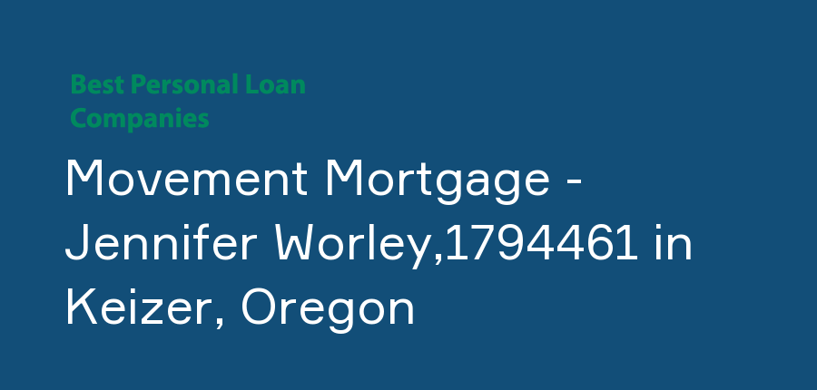 Movement Mortgage - Jennifer Worley,1794461 in Oregon, Keizer