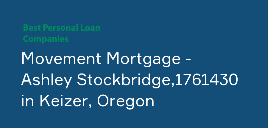 Movement Mortgage - Ashley Stockbridge,1761430 in Oregon, Keizer