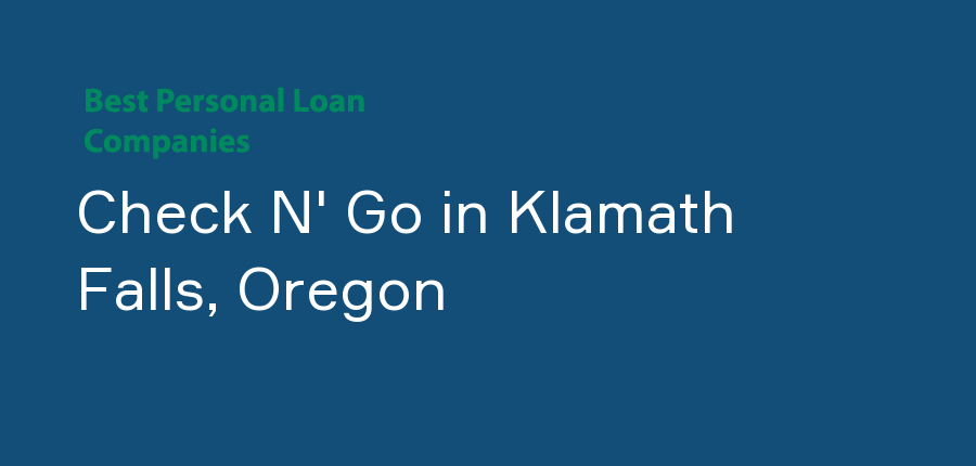 Check N' Go in Oregon, Klamath Falls