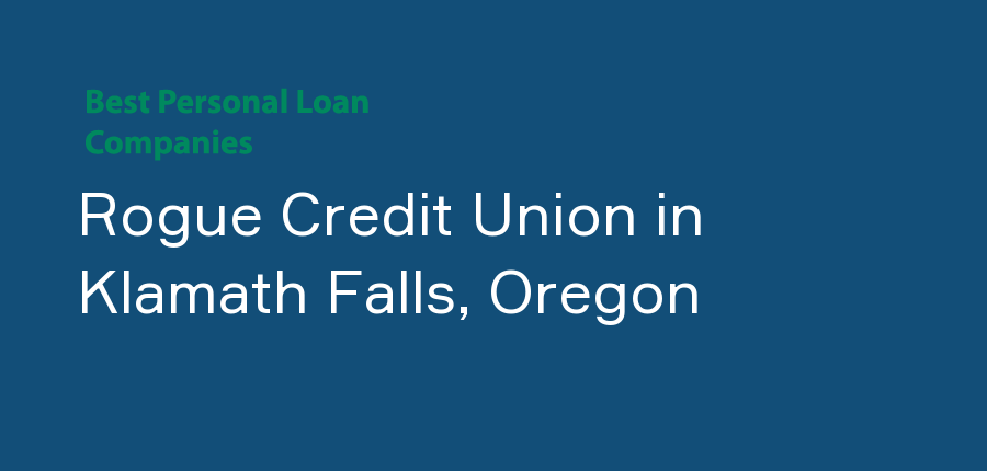 Rogue Credit Union in Oregon, Klamath Falls