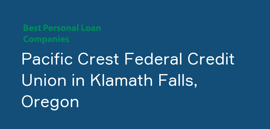 Pacific Crest Federal Credit Union in Oregon, Klamath Falls