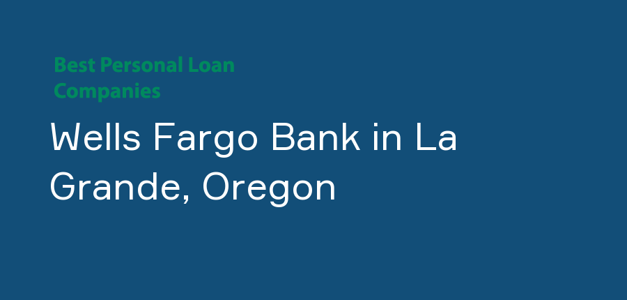 Wells Fargo Bank in Oregon, La Grande