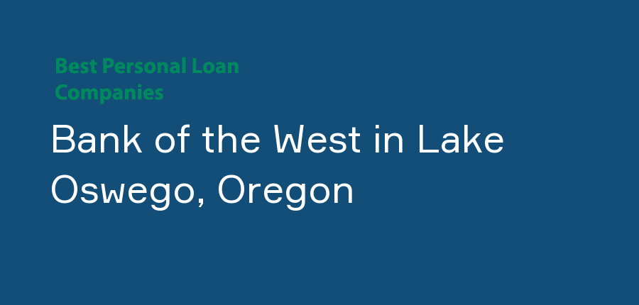 Bank of the West in Oregon, Lake Oswego
