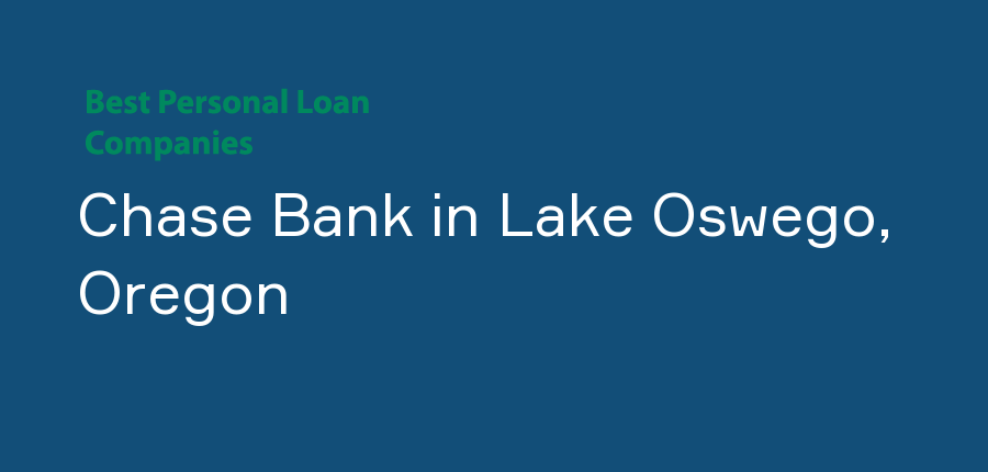 Chase Bank in Oregon, Lake Oswego