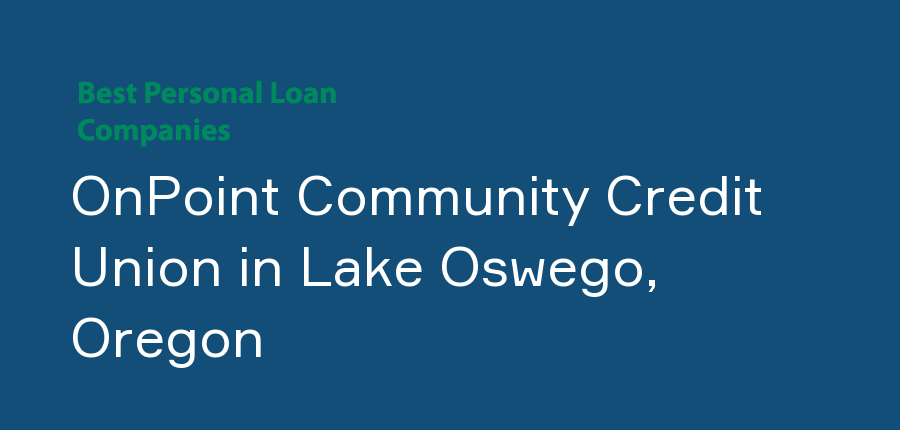 OnPoint Community Credit Union in Oregon, Lake Oswego