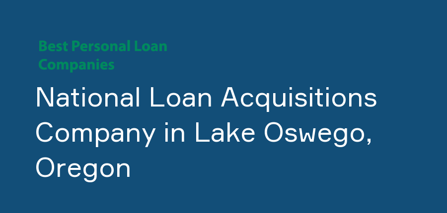 National Loan Acquisitions Company in Oregon, Lake Oswego