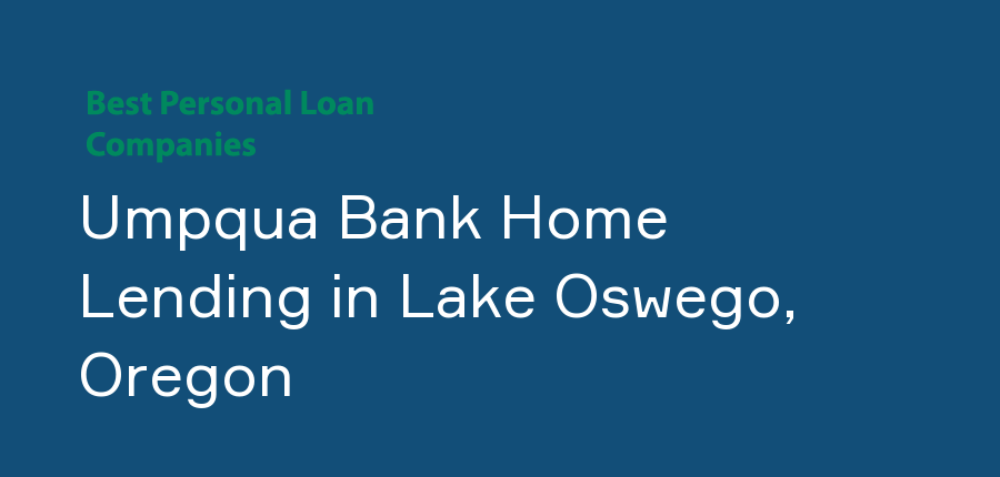 Umpqua Bank Home Lending in Oregon, Lake Oswego