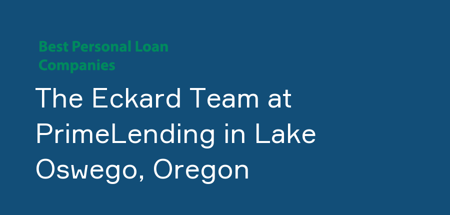 The Eckard Team at PrimeLending in Oregon, Lake Oswego