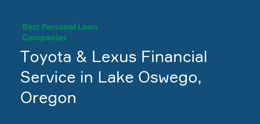 Toyota & Lexus Financial Service in Oregon, Lake Oswego
