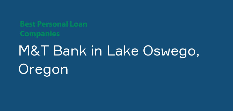 M&T Bank in Oregon, Lake Oswego