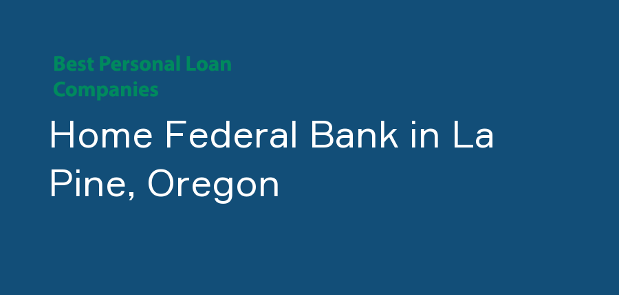 Home Federal Bank in Oregon, La Pine