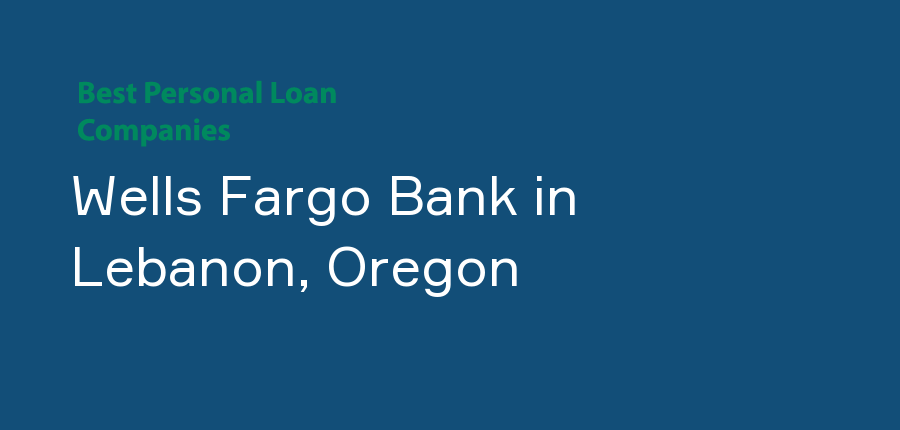 Wells Fargo Bank in Oregon, Lebanon