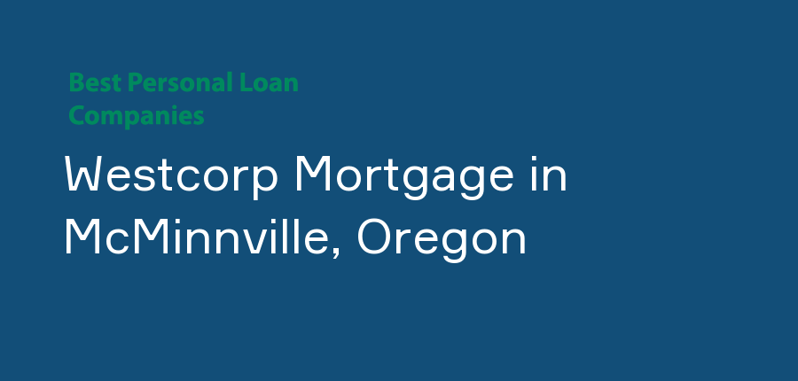 Westcorp Mortgage in Oregon, McMinnville