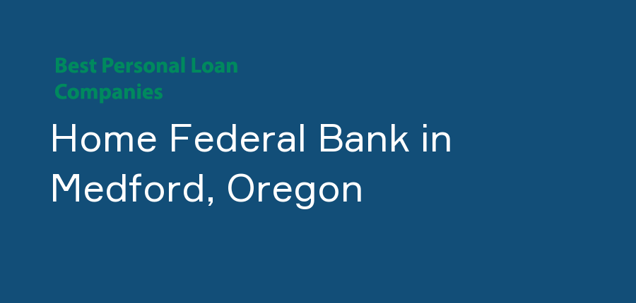 Home Federal Bank in Oregon, Medford