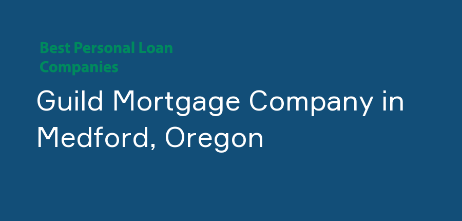 Guild Mortgage Company in Oregon, Medford