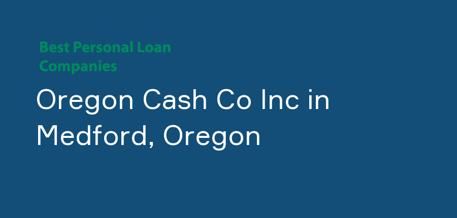 Oregon Cash Co Inc in Oregon, Medford