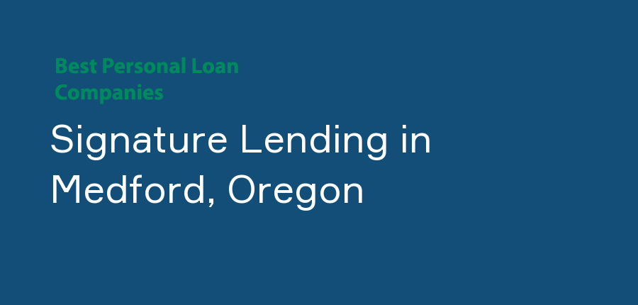 Signature Lending in Oregon, Medford