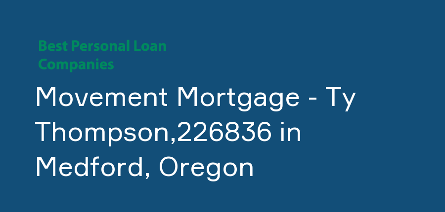 Movement Mortgage - Ty Thompson,226836 in Oregon, Medford