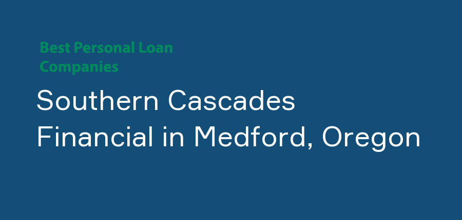 Southern Cascades Financial in Oregon, Medford