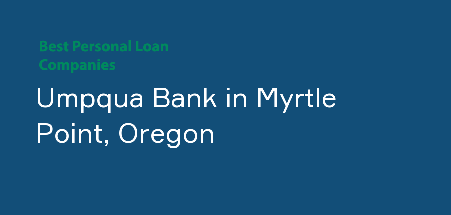 Umpqua Bank in Oregon, Myrtle Point