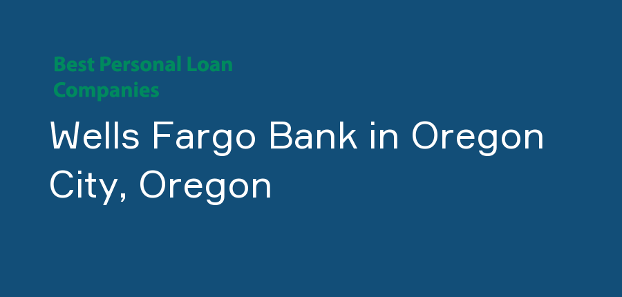 Wells Fargo Bank in Oregon, Oregon City