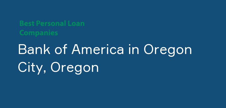 Bank of America in Oregon, Oregon City