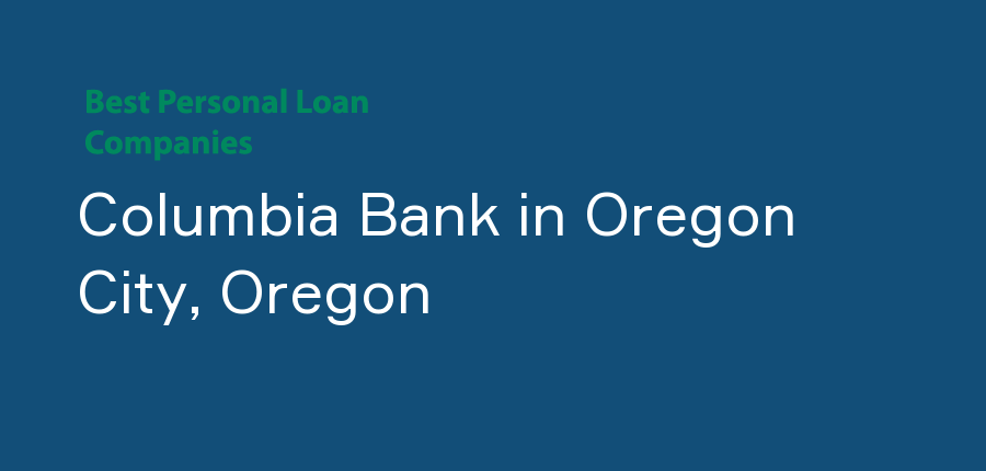 Columbia Bank in Oregon, Oregon City