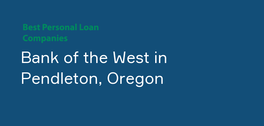 Bank of the West in Oregon, Pendleton